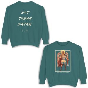 Not Today Satan St. Michael Archangel Crewneck Sweatshirt, MD Design